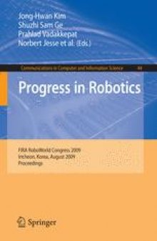 Progress in Robotics: FIRA RoboWorld Congress 2009, Incheon, Korea, August 16-20, 2009. Proceedings