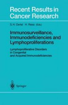 Immunosurveillance, Immunodeficiencies and Lymphoproliferations: Lymphoproliferative Disorders in Congenital and Acquired Immunodeficiencies