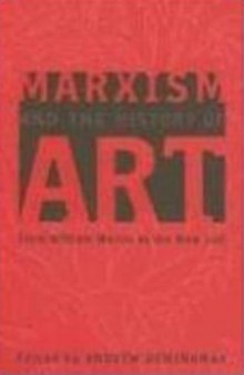 Marxism and the History of Art: From William Morris to the New Left (Marxism and Culture)