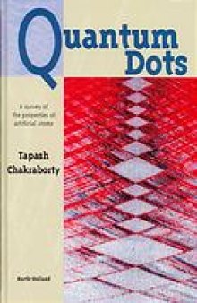 Quantum dots : a survey of the properties of artificial atoms