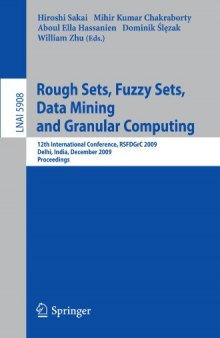 Rough Sets, Fuzzy Sets, Data Mining and Granular Computing: 12th International Conference, RSFDGrC 2009, Delhi, India, December 15-18, 2009. Proceedings