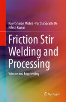 Friction Stir Welding and Processing: Science and Engineering