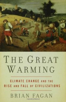 The Great Warming: Climate Change and the Rise and Fall of Civilizations  