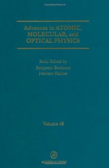 Advances In Atomic, Molecular, and Optical Physics, Vol. 48