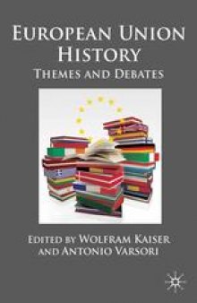 European Union History: Themes and Debates