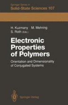 Electronic Properties of Polymers: Orientation and Dimensionality of Conjugated Systems Proceedings of the International Winter School, Kirchberg, (Tyrol) Austria, March 9–16, 1991