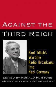 Against the Third Reich - Paul Tillich's Wartime Radio Broadcasts into Nazi Germany