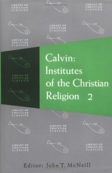 Calvin: Institutes of the Christian Religion, Volume 1