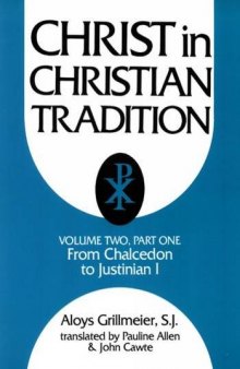 Christ in Christian Tradition, Volume Two: Part One: The Development of the discussion about Chalcedon