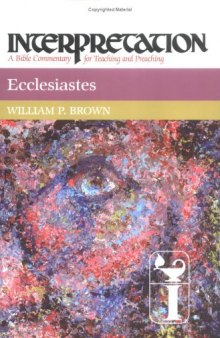 Ecclesiastes (Interpretation, a Bible Commentary for Teaching and Preaching)