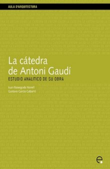 La cátedra de Antoni Gaudí. Estudio analítico de s
