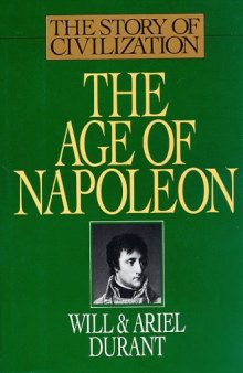 The Age of Napoleon (The Story of Civilization, Vol. 11)
