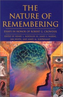 The Nature of Remembering: Essays in Honor of Robert G. Crowder