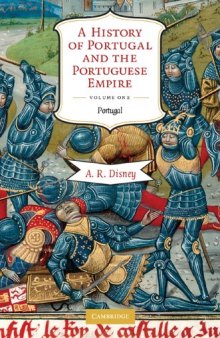 A History of Portugal and the Portuguese Empire: From Beginnings to 1807 (Volume 1)