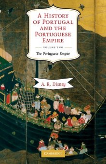 A History of Portugal and the Portuguese Empire: From Beginnings to 1807 (Volume 2)
