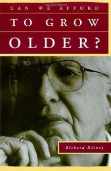 Can We Afford to Grow Older?: A Perspective on the Economics of Aging