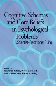 Cognitive schemas and core beliefs in psychological problems: A scientist-practitioner guide