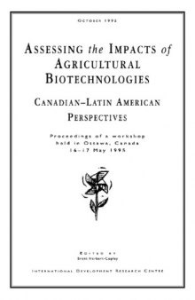 Assessing the impacts of agricultural biotechnologies: Canadian-Latin American perspectives : proceedings of a workshop held in Ottawa, Canada, 16-17 May 1995