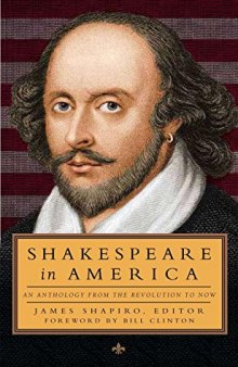 Shakespeare in America: An Anthology from the Revolution to Now: