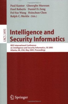 Intelligence and Security Informatics: IEEE International Conference on Intelligence and Security Informatics, ISI 2005, Atlanta, GA, USA, May 19-20, 2005. Proceedings