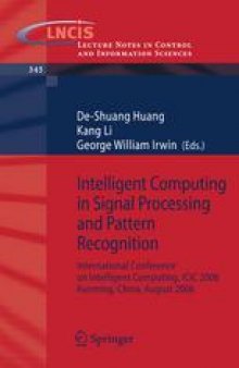 Intelligent Computing in Signal Processing and Pattern Recognition: International Conference on Intelligent Computing, ICIC 2006 Kunming, China, August 16–19, 2006
