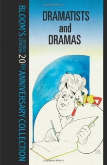 Dramatists And Drama (Bloom's Literary Criticism 20th Anniversary Collection)