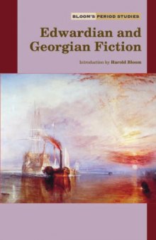 Edwardian And Georgian Fiction (Bloom's Period Studies)
