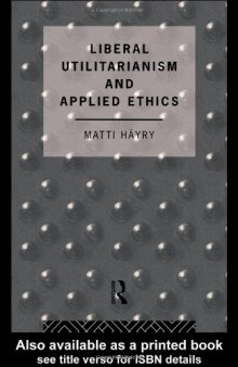 Liberal Utilitarianism and Applied Ethics (Social Ethics and Policy)