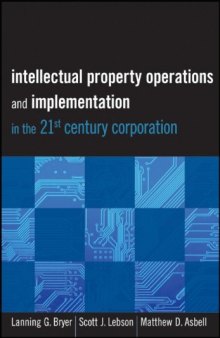 Intellectual Property Operations and Implementation in the 21st Century Corporation  