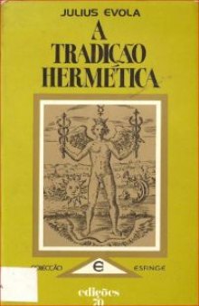 A Tradição Hermética: Nos seus Símbolos, na sua Doutrina e na sua Arte Régia
