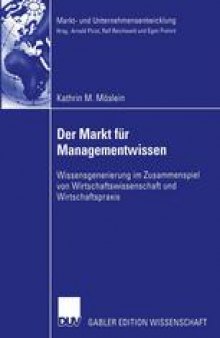 Der Markt für Managementwissen: Wissensgenerierung im Zusammenspiel von Wirtschaftswissenschaft und Wirtschaftspraxis