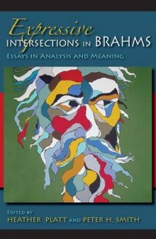 Expressive intersections in Brahms : essays in analysis and meaning
