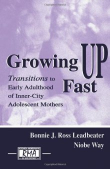 Growing up fast: transitions to early adulthood of inner-city adolescent mothers