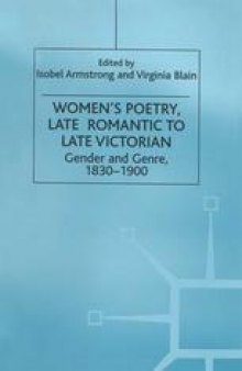 Women’s Poetry, Late Romantic to Late Victorian: Gender and Genre, 1830–1900