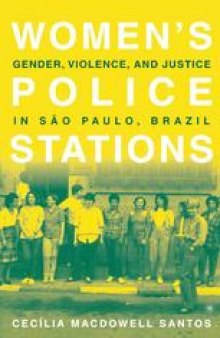 Women’s Police Stations: Gender, Violence, and Justice in São Paulo, Brazil