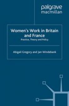 Women’s Work in Britain and France: Practice, Theory and Policy