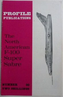 Aircraft Profile No. 30: The North American F-100 Super Sabre