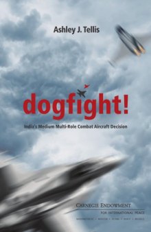 Dogfight! : India's medium multi-role combat aircraft decision