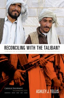 Reconciling with the Taliban? : toward an alternative grand strategy in Afghanistan