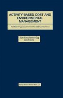 Activity-Based Cost and Environmental Management: A Different Approach to ISO 14000 Compliance