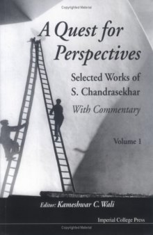 A Quest for Perspectives: Selected Works of S. Chandrasekhar: With Commentary (Volume 1)  