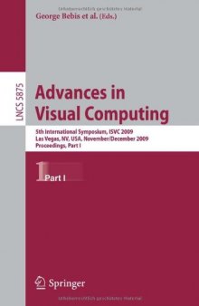 Advances in Visual Computing: 5th International Symposium, ISVC 2009, Las Vegas, NV, USA, November 30 - December 2, 2009, Proceedings, Part I (Lecture ... Vision, Pattern Recognition, and Graphics)