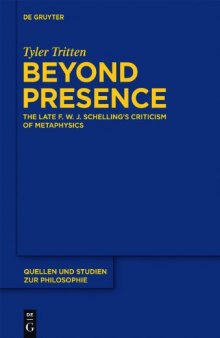 Beyond Presence: The Late F. W. J. Schelling's Criticism of Metaphysics