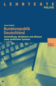 Bundesrepublik Deutschland: Entwicklung, Strukturen und Akteure eines politischen Systems Mit CD: Dokumente und Quellen