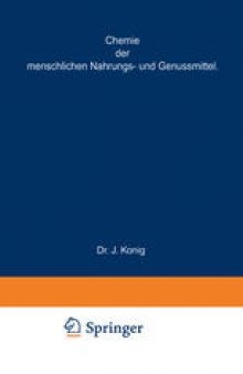 Chemische Zusammensetzung der menschlichen Nahrungs- und Genussmittel: Nach vorhandẹnen Analysen mit Angabe der Quellen zusammengestellt