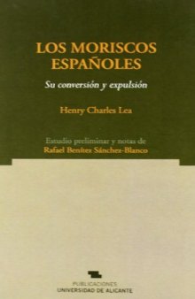 Los moriscos españoles: Su conversión y expulsión