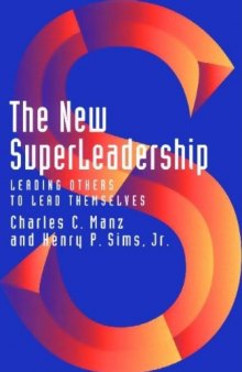 The new superleadership: leading others to lead themselves
