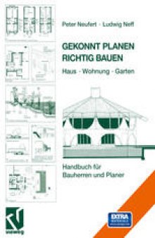 Gekonnt Planen Richtig Bauen: Haus · Wohnung · Garten. Handbuch für Bauherren und Planer
