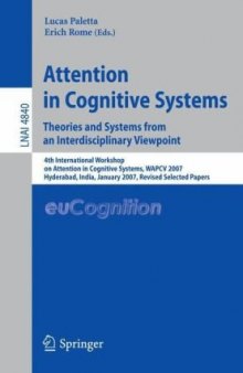 Attention in Cognitive Systems. Theories and Systems from an Interdisciplinary Viewpoint: 4th International Workshop on Attention in Cognitive Systems, WAPCV 2007 Hyderabad, India, January 8, 2007 Revised Selected Papers