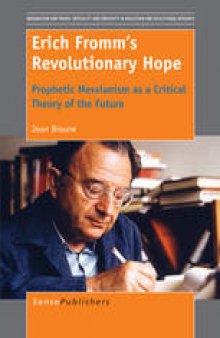 Erich Fromm’s Revolutionary Hope: Prophetic Messianism as a Critical Theory of the Future